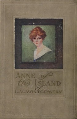 Anne of the Island by Lucy Maud Montgomery