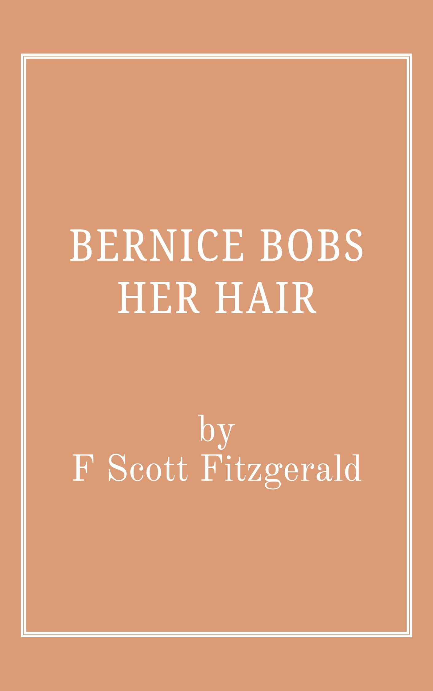 Bernice Bobs Her Hair by F Scott Fitzgerald
