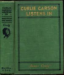 Curlie Carson Listens In by Roy J Snell
