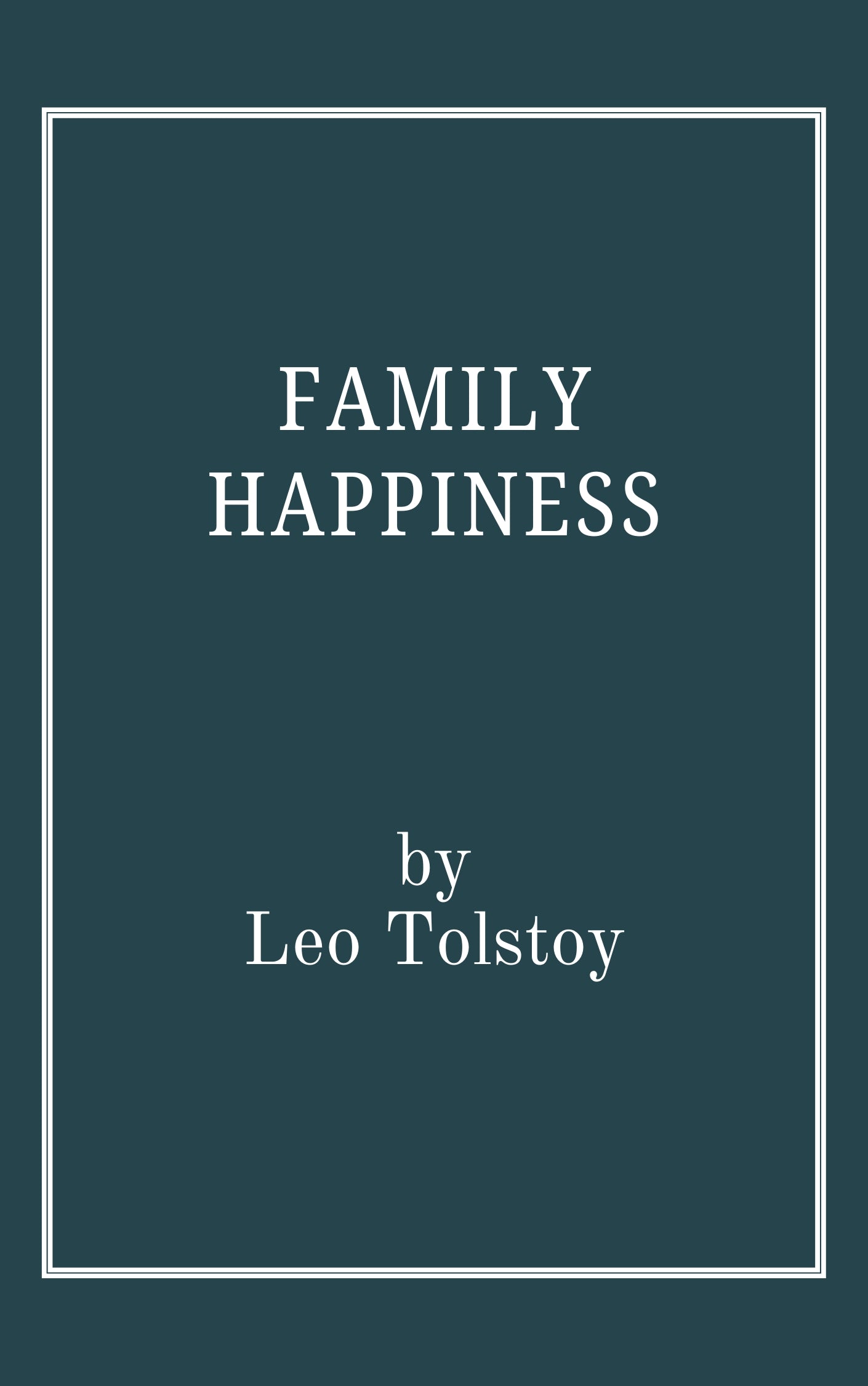 Family Happiness by Leo Tolstoy