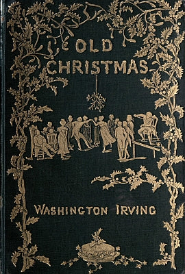 Old Christmas from the Sketchbook of Washington Irving by Washington Irving
