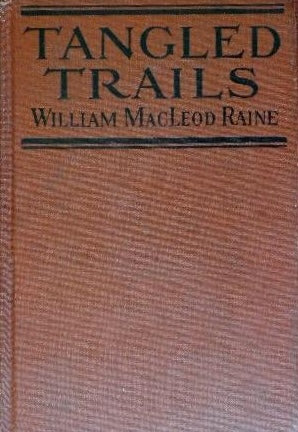 Tangled Trails by William MacLeod Raine