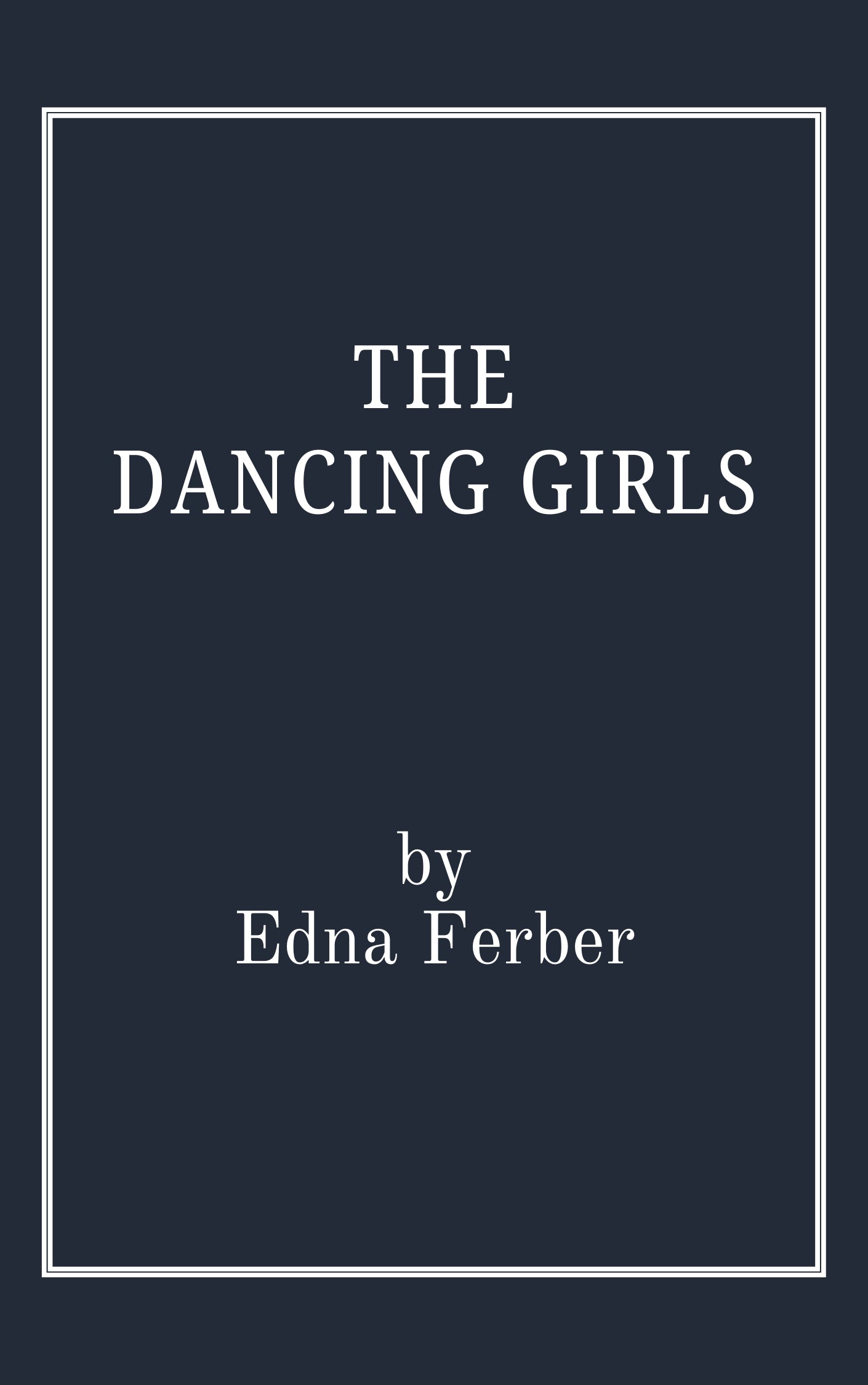 The Dancing Girls by Edna Ferber