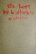 The Lost Mr. Linthwaite by JS Fletcher