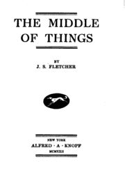 The Middle of Things by JS Fletcher