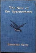 The Nest of the Sparrowhawk by Baroness Orczy