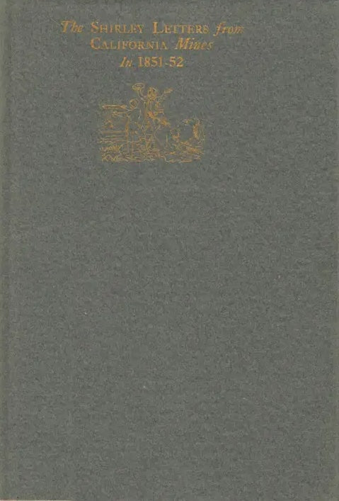The Shirley Letters from California Mines in 1851-52 by George Eliot