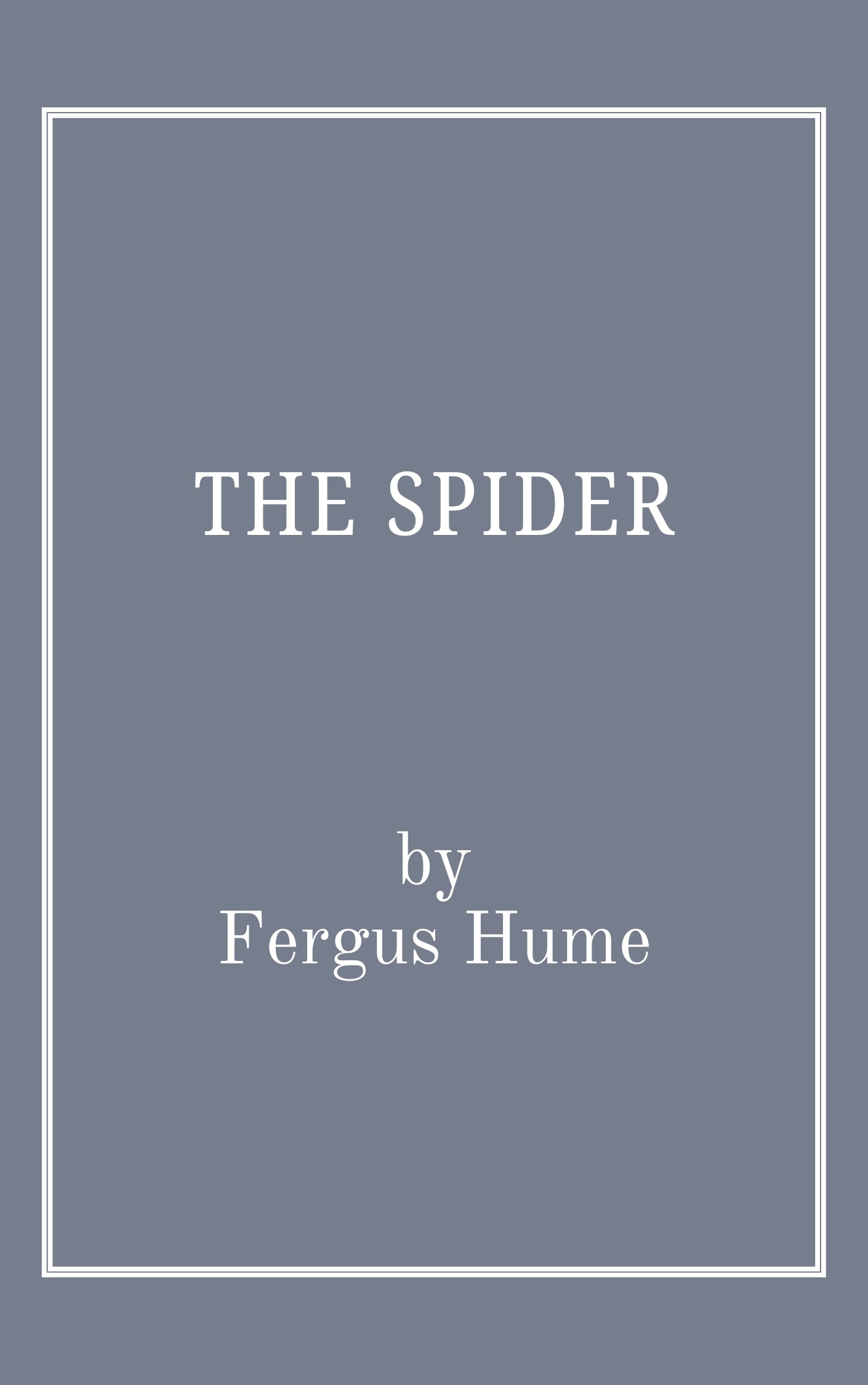 The Spider by Fergus Hume